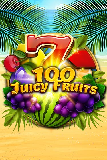 100 Juicy Fruits Играть бесплатно в слот | Вулкан Победа