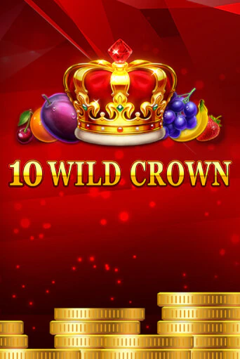 10 Wild Crown Играть бесплатно в слот | Вулкан Победа