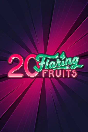 20 Flaring Fruits Играть бесплатно в слот | Вулкан Победа