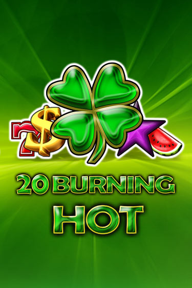 20 Burning Hot Играть бесплатно в слот | Вулкан Победа