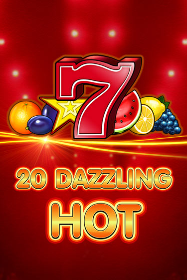 20 Dazzling Hot Играть бесплатно в слот | Вулкан Победа