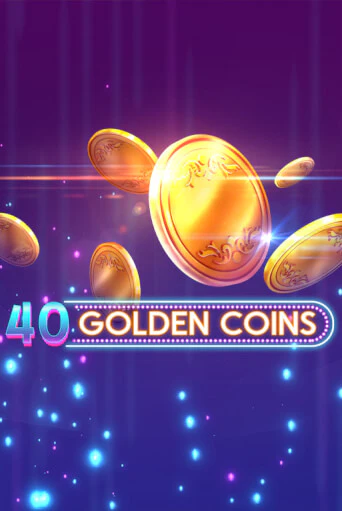 40 Golden Coins Играть бесплатно в слот | Вулкан Победа