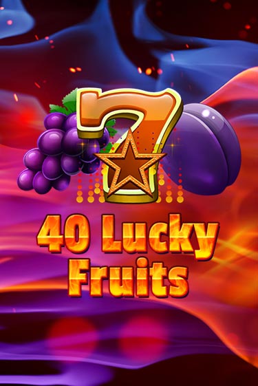 40 Lucky Fruits Играть бесплатно в слот | Вулкан Победа