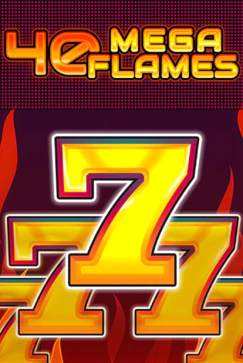 40 Mega Flames Играть бесплатно в слот | Вулкан Победа