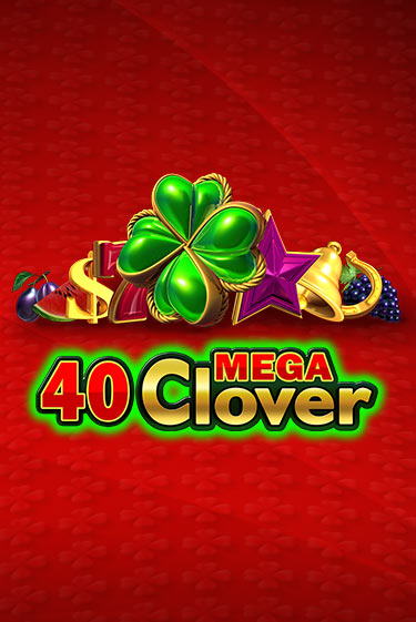 40 Mega Clover Играть бесплатно в слот | Вулкан Победа