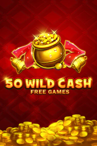 50 Wild Cash Играть бесплатно в слот | Вулкан Победа