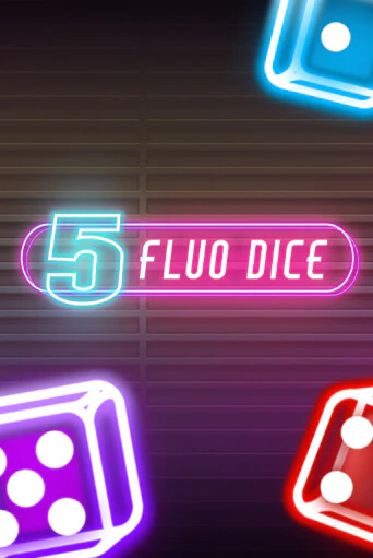 5 Fluo Dice Играть бесплатно в слот | Вулкан Победа