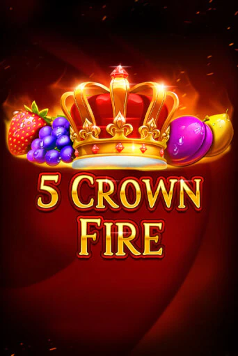 5 Crown Fire Играть бесплатно в слот | Вулкан Победа