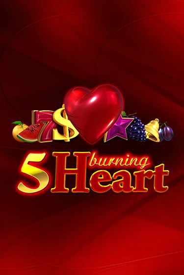 5 Burning Heart Играть бесплатно в слот | Вулкан Победа