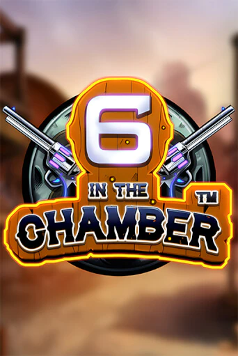 6 in the Chamber Играть бесплатно в слот | Вулкан Победа