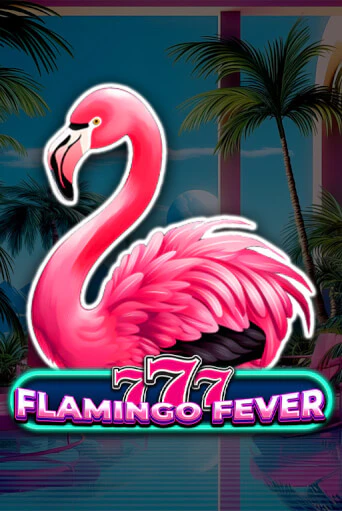 777 - Flamingo Fever Играть бесплатно в слот | Вулкан Победа