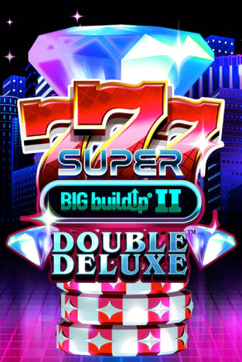 777 Super BIG BuildUp II Double Deluxe Играть бесплатно в слот | Вулкан Победа