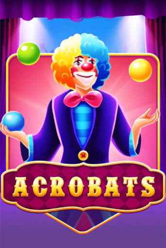 Acrobats Играть бесплатно в слот | Вулкан Победа