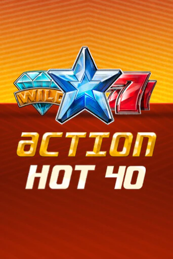 Action Hot 40   Играть бесплатно в слот | Вулкан Победа