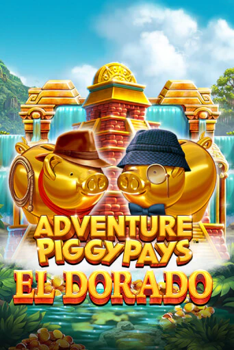 Adventure PIGGYPAYS™ El Dorado Играть бесплатно в слот | Вулкан Победа