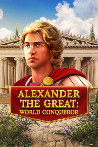 Alexander The Great: World Conqueror Играть бесплатно в слот | Вулкан Победа