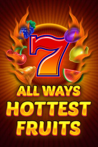 All Ways Hottest Fruits Играть бесплатно в слот | Вулкан Победа