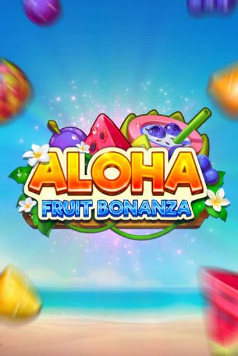 Aloha: Fruit Bonanza Играть бесплатно в слот | Вулкан Победа