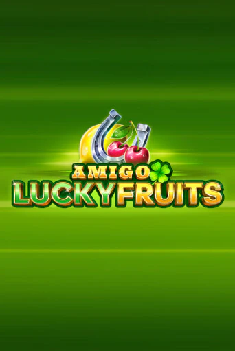 Amigo Lucky Fruits: Pin Win Играть бесплатно в слот | Вулкан Победа