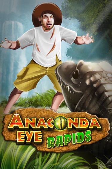 Anaconda Eye Rapids Играть бесплатно в слот | Вулкан Победа
