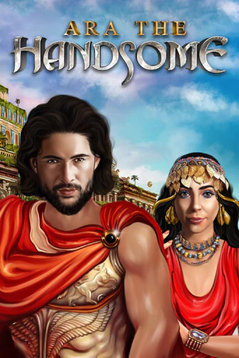 Ara the Handsome Играть бесплатно в слот | Вулкан Победа