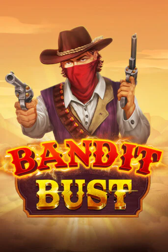 Bandit Bust Играть бесплатно в слот | Вулкан Победа