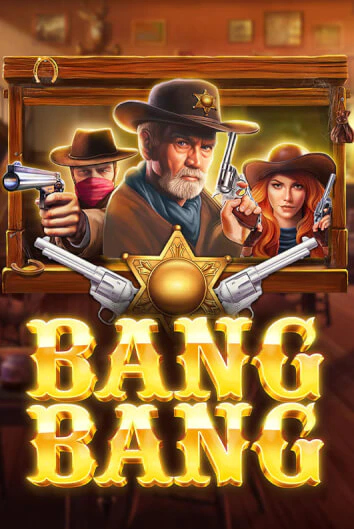 Bang Bang Играть бесплатно в слот | Вулкан Победа