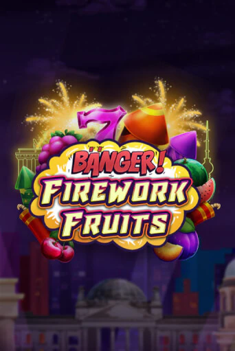 Banger! Firework Fruits Играть бесплатно в слот | Вулкан Победа