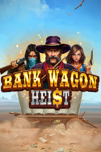 Bank Wagon Heist Играть бесплатно в слот | Вулкан Победа