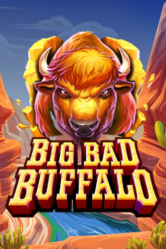 Big Bad Buffalo Играть бесплатно в слот | Вулкан Победа