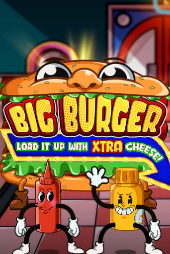 Big Burger Load it up with Xtra Cheese Играть бесплатно в слот | Вулкан Победа