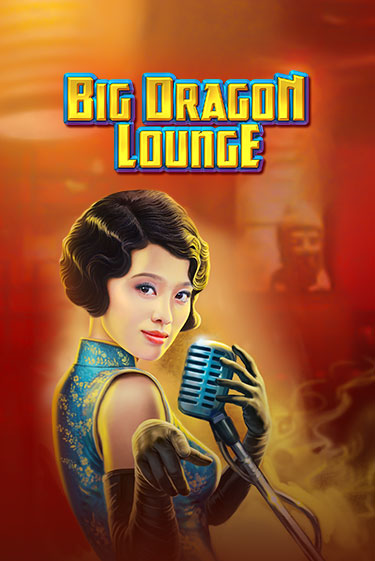 Big Dragon Lounge Играть бесплатно в слот | Вулкан Победа