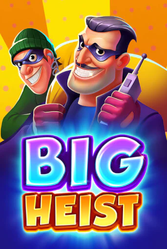 Big Heist Играть бесплатно в слот | Вулкан Победа