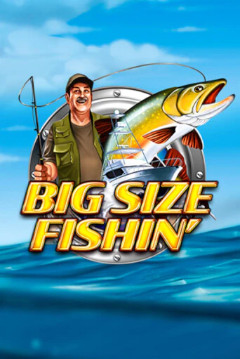 Big Size Fishin Играть бесплатно в слот | Вулкан Победа