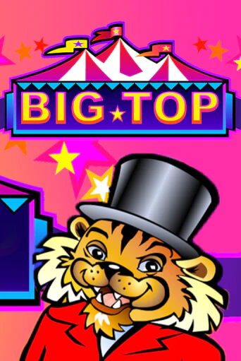 Big Top Играть бесплатно в слот | Вулкан Победа