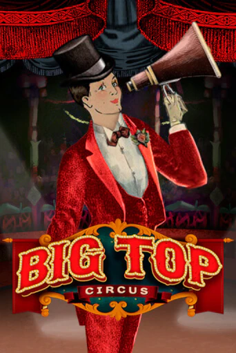Big Top Играть бесплатно в слот | Вулкан Победа