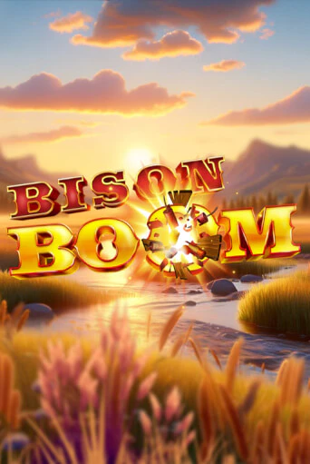 Bison Boom™ Играть бесплатно в слот | Вулкан Победа