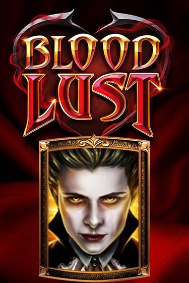 Blood Lust Играть бесплатно в слот | Вулкан Победа
