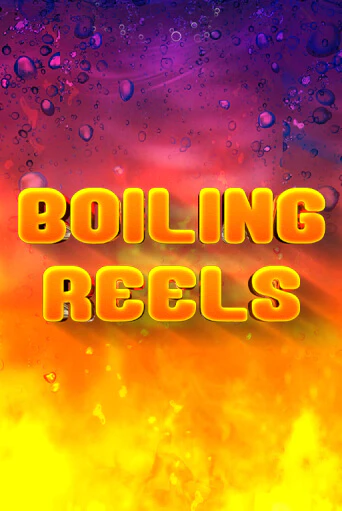 Boiling Reels Играть бесплатно в слот | Вулкан Победа