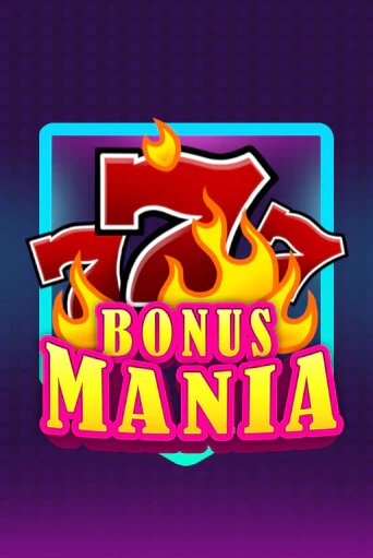 Bonus Mania Играть бесплатно в слот | Вулкан Победа
