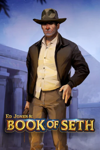 Ed Jones and Book of Seth Играть бесплатно в слот | Вулкан Победа