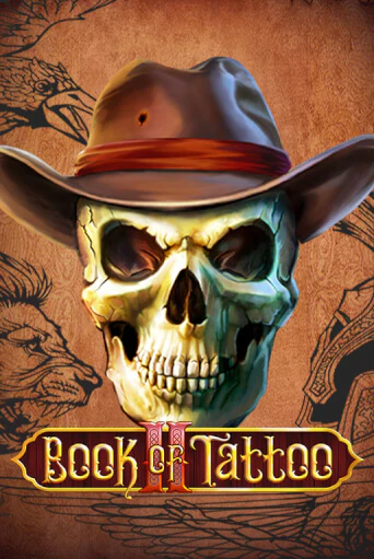 Book Of Tattoo II Играть бесплатно в слот | Вулкан Победа