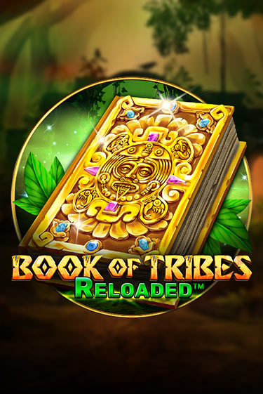 Book Of Tribes Reloaded Играть бесплатно в слот | Вулкан Победа