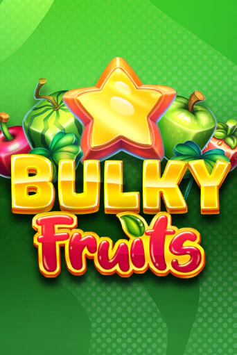 Bulky Fruits Играть бесплатно в слот | Вулкан Победа