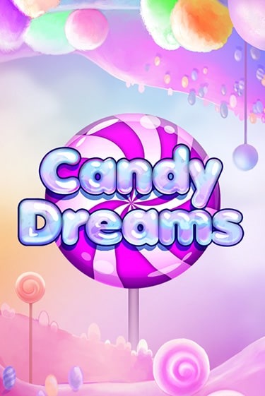 Candy Dreams Играть бесплатно в слот | Вулкан Победа
