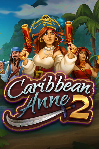Caribbean Anne 2 Играть бесплатно в слот | Вулкан Победа