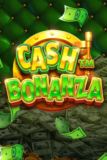 Cash Bonanza Играть бесплатно в слот | Вулкан Победа