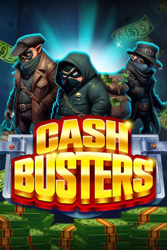 Cash Busters Играть бесплатно в слот | Вулкан Победа