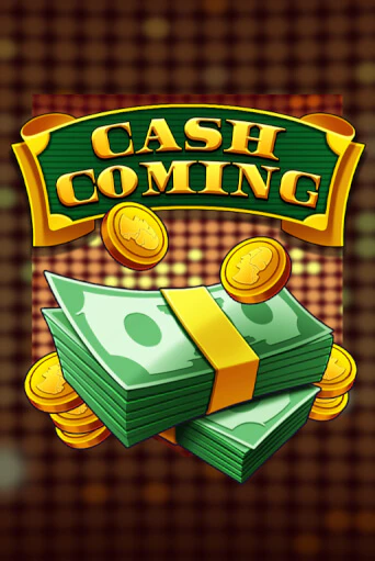 Cash Coming Играть бесплатно в слот | Вулкан Победа