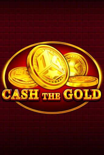 Cash The Gold Играть бесплатно в слот | Вулкан Победа